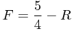 F = 5/4 -R